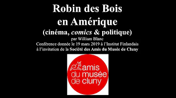 La légende de Robin des Bois en Amérique (cinéma, BD, usages politiques) par William Blanc