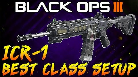 Black Ops 3 - BEST CLASS SETUPS - ICR-1 Assault Rifle (High Scoring Gameplay Setup)