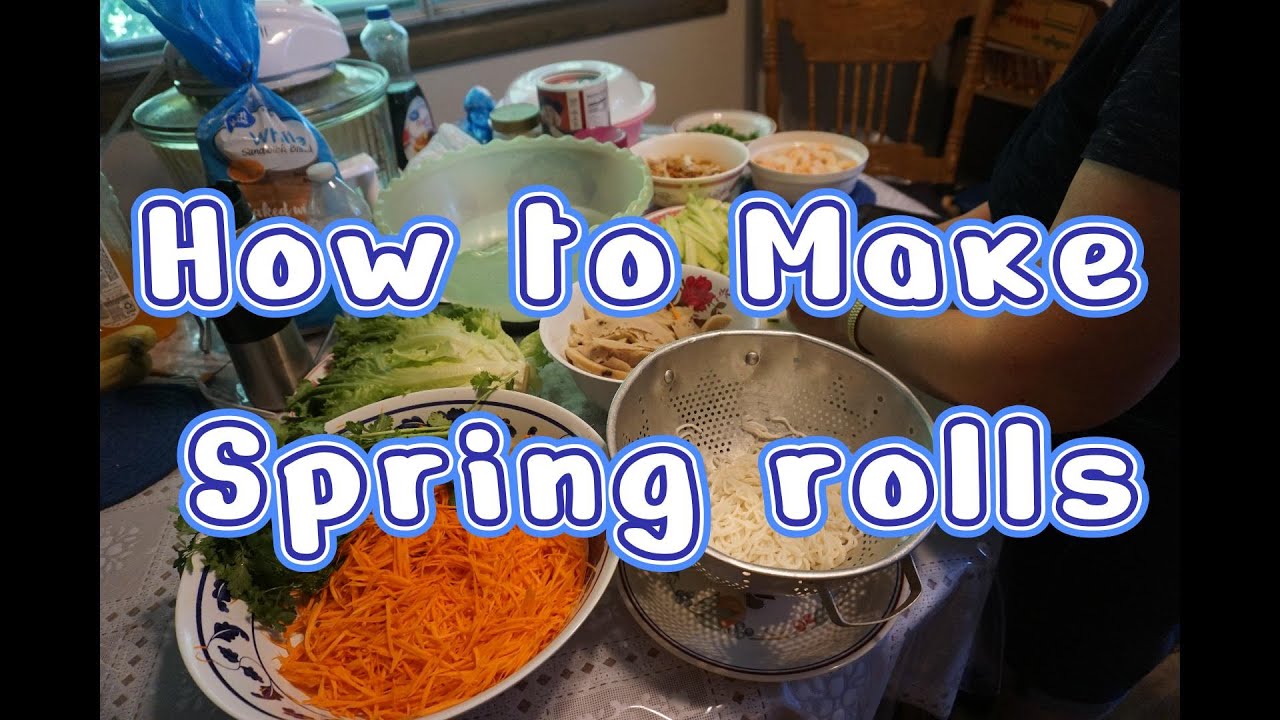 Make Spring Rôls How To Make Spring Rolls - YouTube