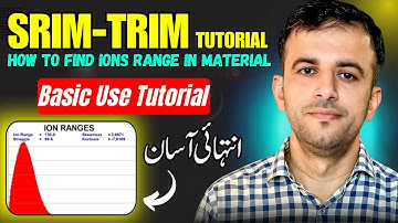 How to Use SRIM TRIM Simulation | Basic Tutorial for Ion Beam Analysis