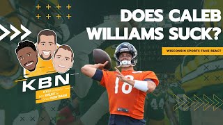 Does Caleb Williams Already Suck? Green Bay Packers Fan Reacts | Kyle, Brust and Nortman