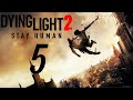 Dying Light 2: NG+ Part 5