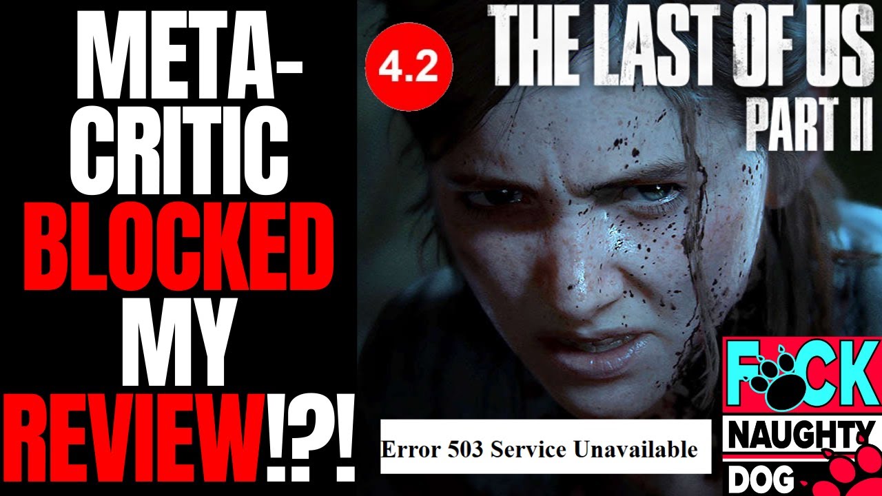 Metacritic Blocked My Review Of The Last Of Us 2!?!
