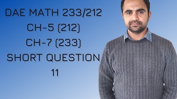 DAE MATH 233 , Short Question 11 Chapter no 7 | DAE MATH 212 Short Question 11 Chapter no 5
