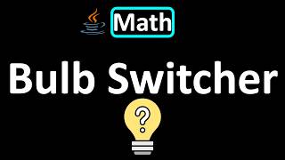LeetCode - 319. Bulb Switcher | Math | Java