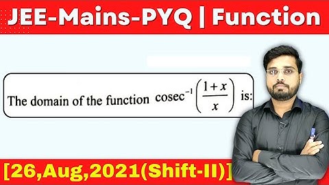 JEE Mains 2021 PYQ [26,Aug,2021(Shift-II)] || Find the Domain of the function || Jee Mains PYQ