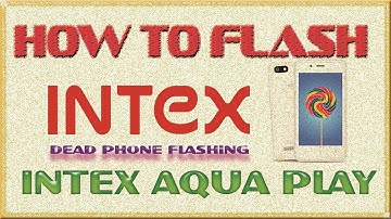 How To Flash Intex Aqua Play Dead Flashing SP Tool Error Solution Easy Way Success Process