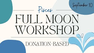 Full Moon Workshop 🌕 (9/10/22 Pay What You Can!)