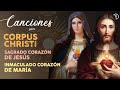 CORPUS CHRISTI | SAGRADO CORAZÓN DE JESÚS | INMACULADO CORAZÓN DE MARÍA - #MúsicaCatólica