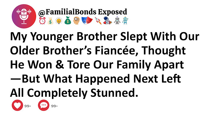 My Younger Brother Slept With Our Older Brother’s Fiancée, Thought He Won & Tore Our Family Apart...
