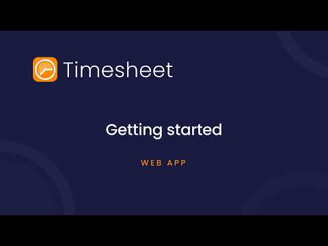 Getting Started with the Timesheet Web App | Full Tutorial