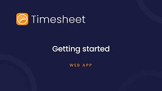 Getting Started with the Timesheet Web App | Full Tutorial