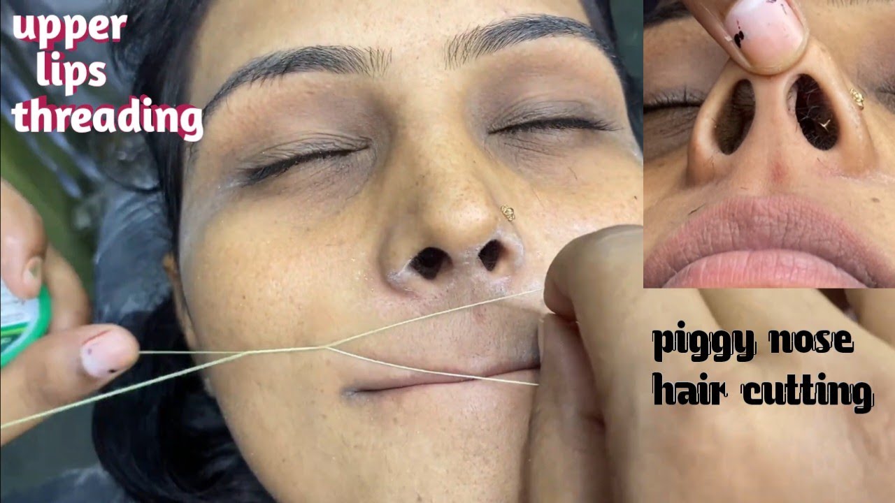 Upper lips threading with nose hair cutting