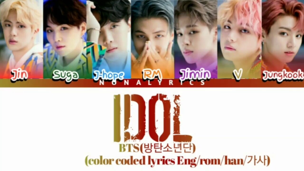 BTS(방탄소년단) - IDOL (color coded lyrics Eng/rom/han/가사) - YouTube