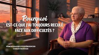 Épisode 901: Témoignages chrétiens – Pourquoi est-ce que j'ai toujours reculé face aux difficultés ?