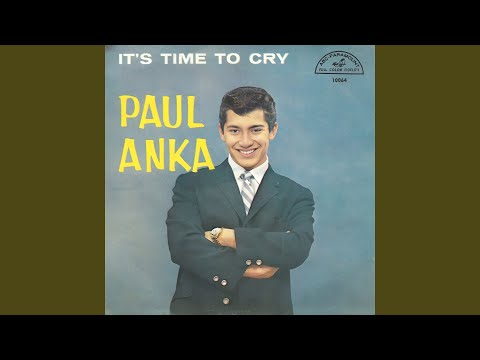 It's Time To Cry - Paul Anka