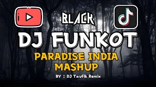 DJ FUNKOT PARADISE INDIA MASHUP X MELODI VIRAL KANE DJ VIRAL TIKTOK TERBARU 2k23