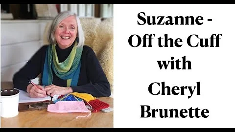 Suzanne - Off the Cuff with Cheryl Brunette Author...