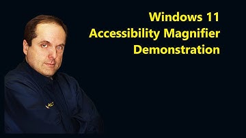 Windows 11 Accessibility Magnifier Demonstration