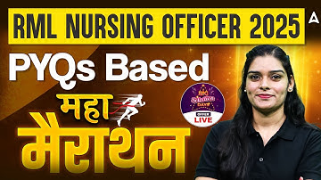 RML Nursing Officer 2025 | RML PYQs Based Maha Marathon | RML Nursing Marathon Class #rmlnursing