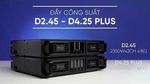 Đẩy Công Suất dBacoustic D2 45 và D4 25 PLUS [Best Video]