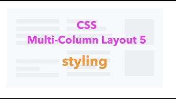CSS Multi-Column Layout  5 - stying | JSer - Front-End Interview questions