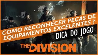 The Division Guia - Como reconhecer peças de equipamentos normais, ótimas e excelentes?