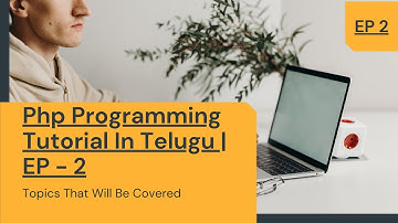 Php Programming Tutorial In Telugu | EP - 2