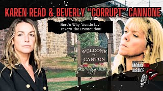 Karen Read: Beverly "Corrupt" Cannone. Here's Why She Favors The Prosecution!