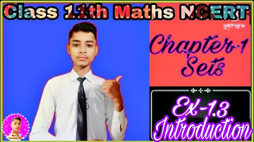 Chapter-1 Sets Class 11th Maths NCERT Ex-1.3 Introduction