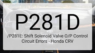 Celebrity DTC P281D/P281E: Shift Solenoid Valve O/P Control Circuit Errors - Honda CRV Net Worth