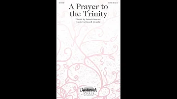 A PRAYER TO THE TRINITY (SATB Choir) - Pamela Stewart/Russell Mauldin