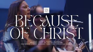 Because of Christ (Live) - Encounter Praise - feat. Peter & Lindsey Wilson