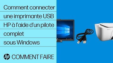 Comment connecter une imprimante USB HP à l’aide d’un pilote complet sous Windows