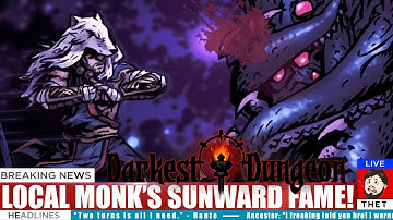 Thet Plays Darkest Dungeon Season 2 Part 163: Sunward Shambler [Modded]