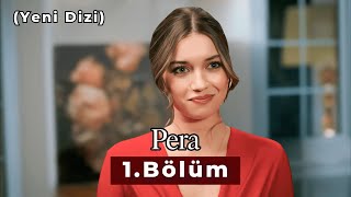 Pera 1. Bölüm (Yeni Dizi)