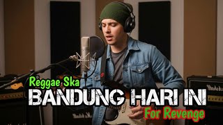 Bandung Hari Ini  For Revenge Reggae Ska  Ai Cover Lagu coverai 