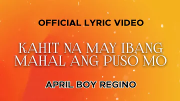 April Boy Regino - Kahit Na May Ibang Mahal Ang Puso Mo (Official Lyric Video)