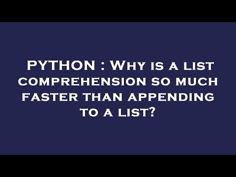 PYTHON : Why is a list comprehension so much faster than appending to a list?