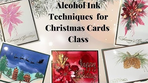 Alcohol Ink Techniques for Christmas Cards Video 1: Introduction