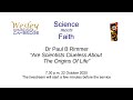 Science Meets Faith Dr Paul B Rimmer Are Scientists Clueless About The Origins Of Life 
