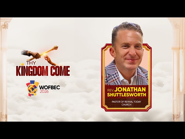 REV. JONATHAN SHUTTLESWORTH || WOFBEC 2026 || THY KINGDOM COME || 10TH JAN 2026