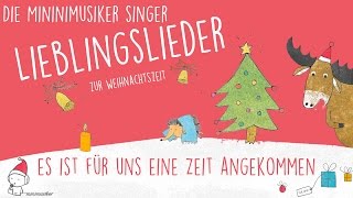 Video voorbeeld van "Es ist für uns eine Zeit angekommen - Lieblingslieder zu Weihnachten I Die Minimusiker"