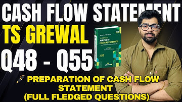 Cash Flow Statement (CFS) | Q48,Q49,Q50,Q51,Q52,Q53,Q54,Q55 TS GREWAL Solutions CBSE 2025 MananMalik