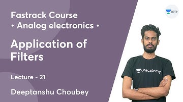Application of Filters | Lec 21 | Analog Electronics | GATE 2022 | Diptanshu choubey