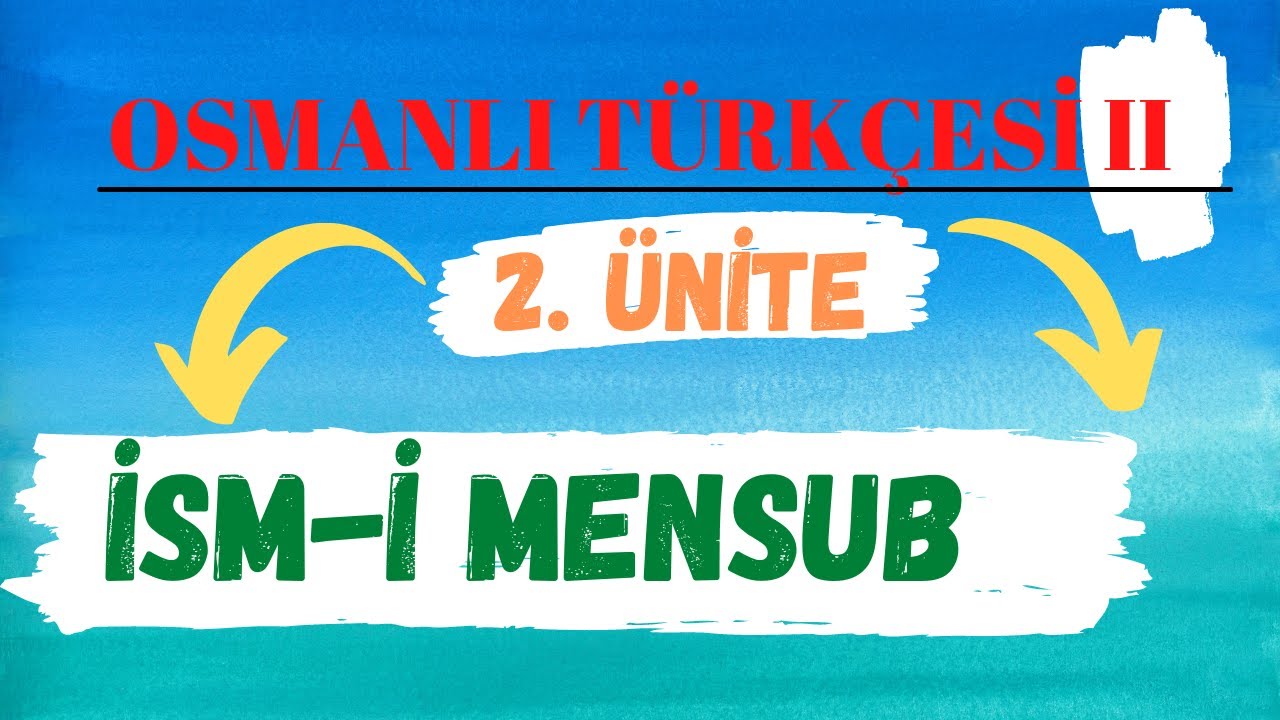 AÖF TARİH OSMANLI TÜRKÇESİ 2-  8.  DERS İsm-i mensub