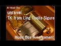 unravel/TK from Ling Tosite Sigure [Music Box] (Anime "Tokyo Ghoul" OP)