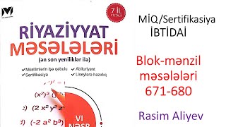 Blok-mənzil məsələləri 671-680 MHM kitabı / MİQ-Sertifikasiya İBTİDAİ / Rasim Aliyev