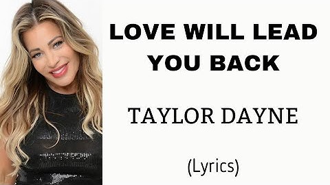 Thumbnail of LOVE WILL LEAD YOU BACK - TAYLOR DAYNE (Lyrics) | @letssingwithme23