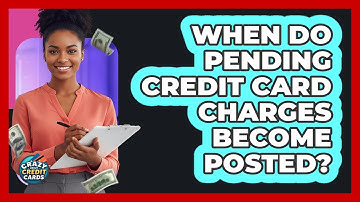 When Do Pending Credit Card Charges Become Posted?